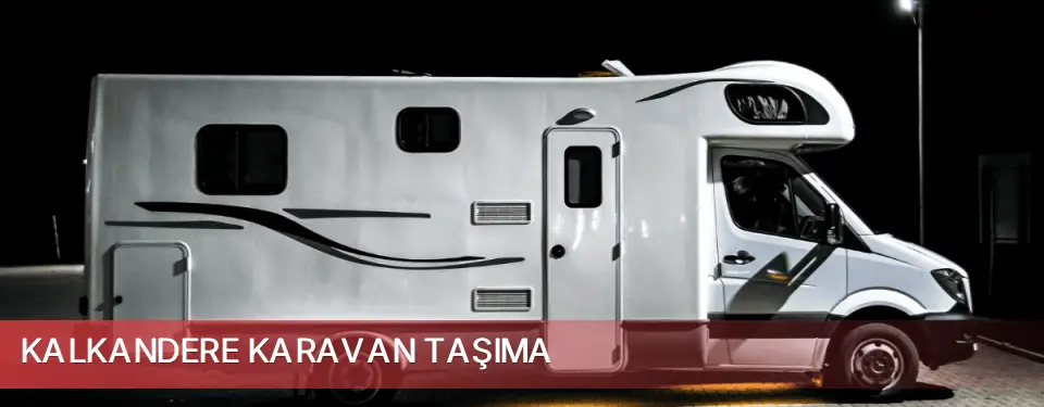 Kalkandere İlçemi Karavan Taşıma
