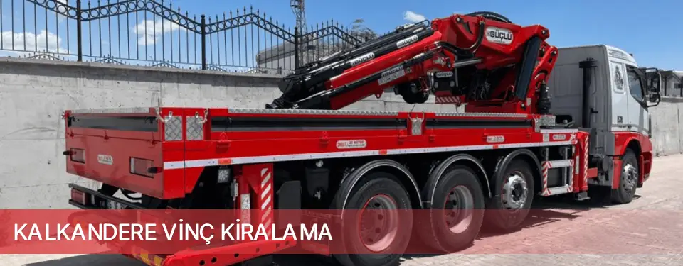 Kalkandere İlçemi Vinç Kiralama
